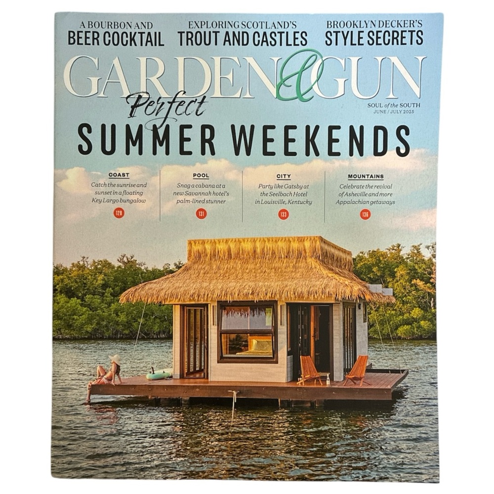 Garden and Gun Magazine June July 2025 Perfect Summer Weekends Coast Pool City